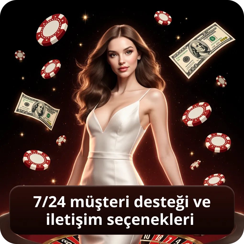7/24 müşteri desteği ve iletişim seçenekleri
