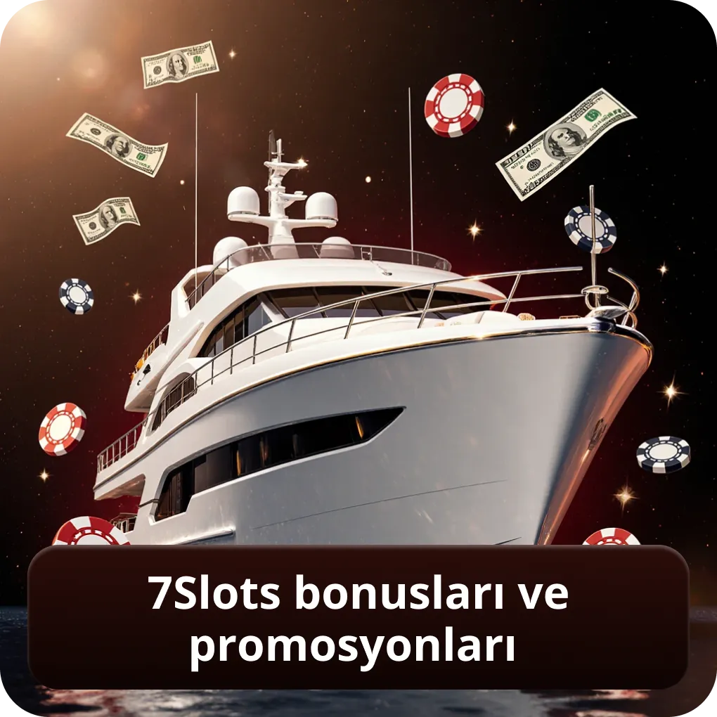 7Slots bonusları ve promosyonları