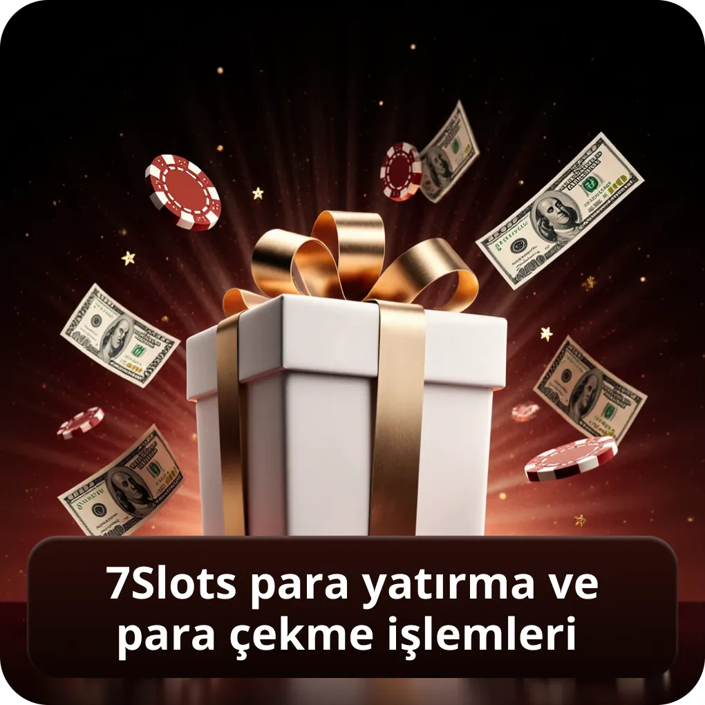 7Slots para yatırma ve para çekme işlemleri