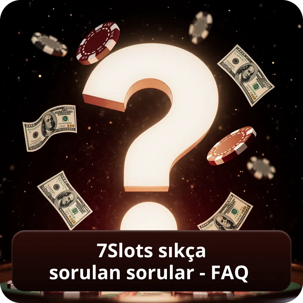 7Slots sıkça sorulan sorular - FAQ